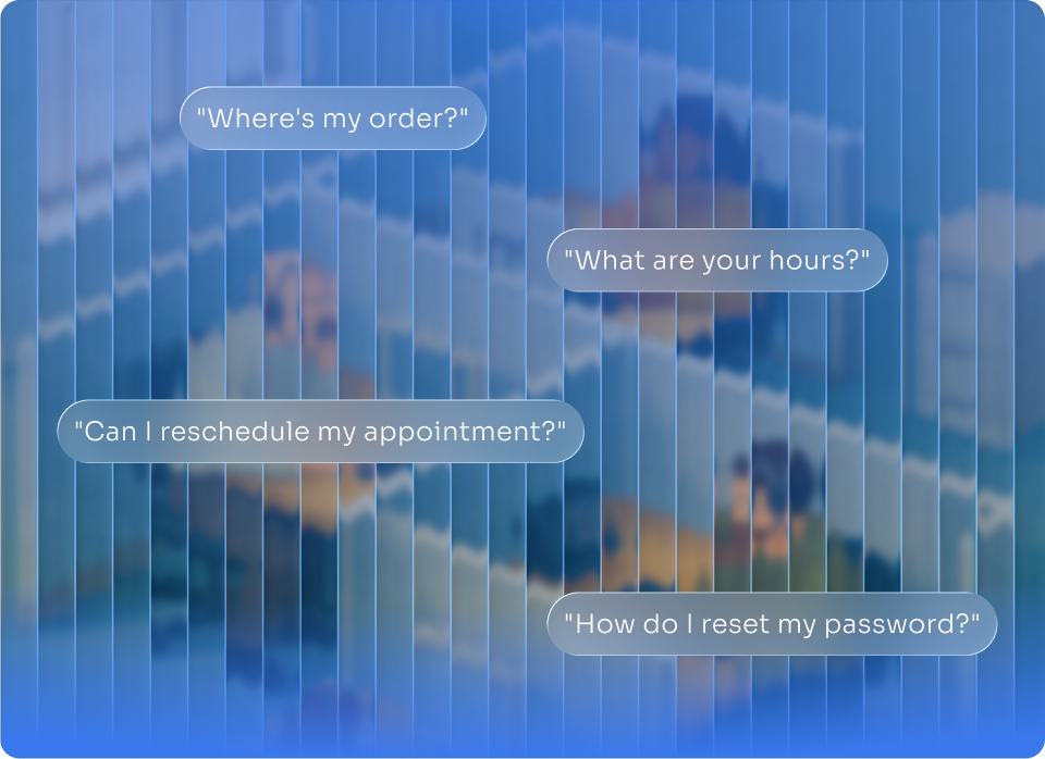 Blurred image of a person in the background with chat bubbles in the foreground containing questions: "Where's my order?", "What are your hours?", "Can I reschedule my appointment?", and "How do I reset my password?"